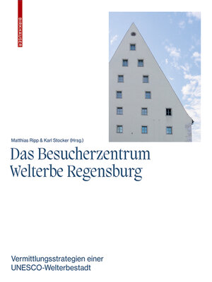 cover image of Das Besucherzentrum Welterbe Regensburg